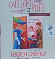Our Lady of Pain - An Edwardian Murder Mystery written by M.C. Beaton as Marion Chesney performed by Davina Porter on Audio CD (Unabridged)